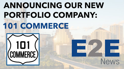 Announcing Our New Portfolio Company: 101 Commerce