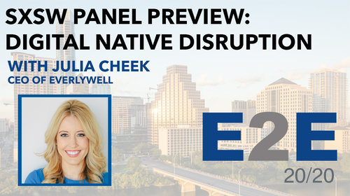 SXSW Panel Preview: Digital Natives Disrupting Healthcare with Julia Cheek