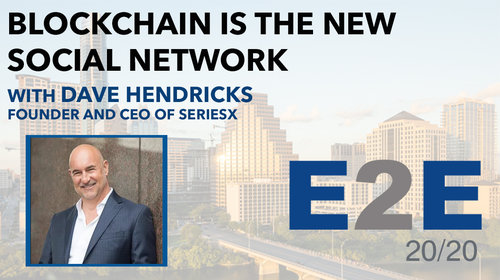 Blockchain is the New Social Network with Dave Hendricks
